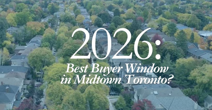 Is 2026 the best buyer window in Midtown Toronto?